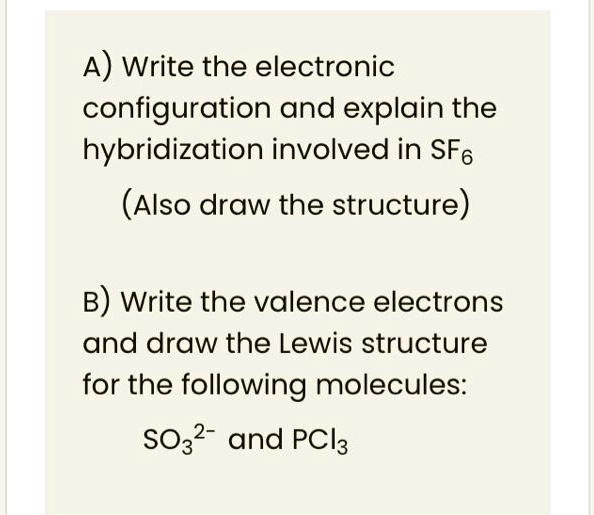 SOLVED A) Write the electronic configuration and explain the