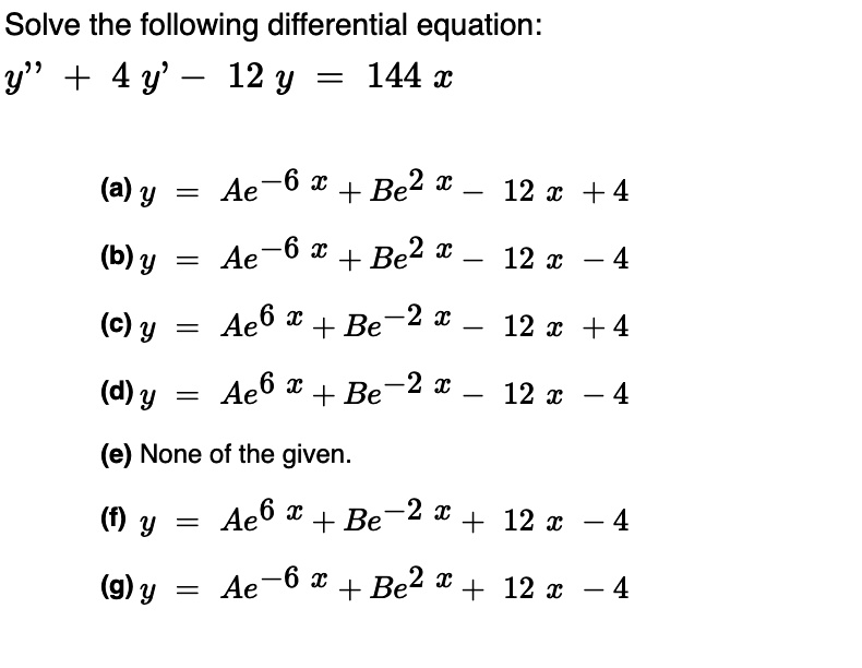 Solved Solve The Following Differential Equation Y 4y 12 Y 144 X A Y Ae 6 Be2 A 12 A 4 B Y Ae 6