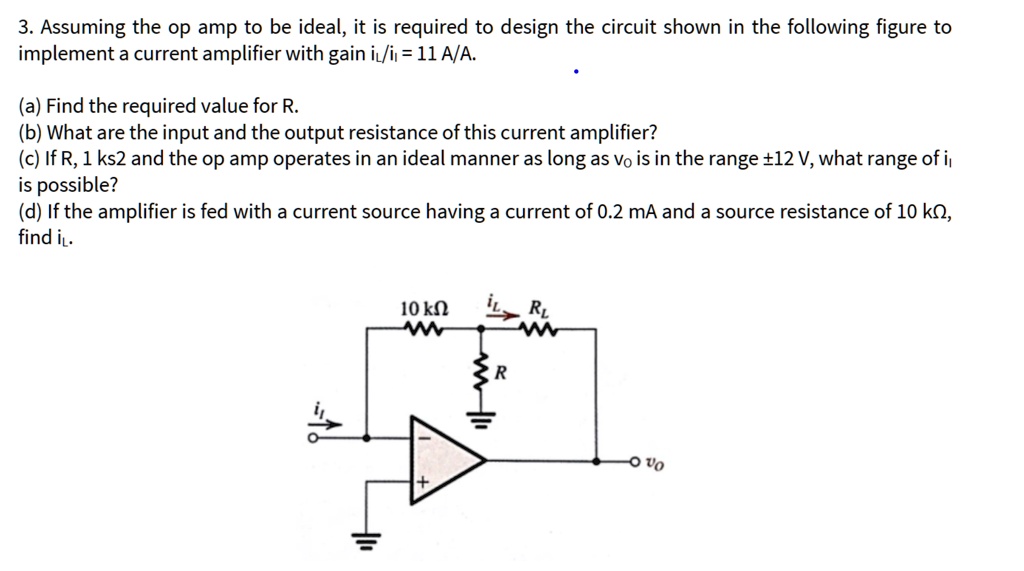 SOLVED 3. Assuming the op amp to be ideal, it is required to design