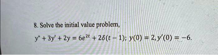 8solve the initial value problem y3y2y6e2t28t 1y02y0 6 63307