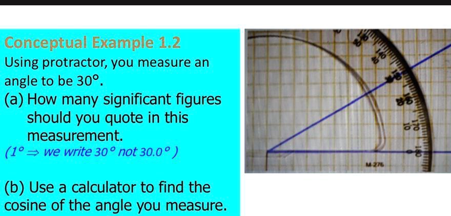 SOLVED: Conceptual Example 1.2 Using protractor; you measure an angle ...