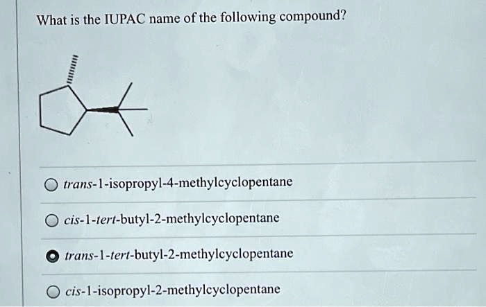 what-is-the-iupac-name-of-the-following-compound-tran-solvedlib