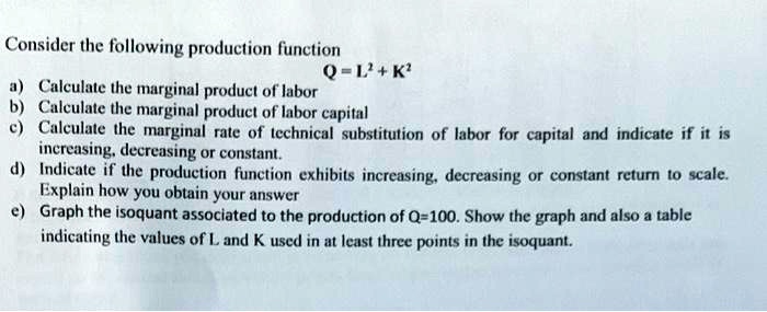 SOLVED: Consider the following production function Q = L + K. a ...
