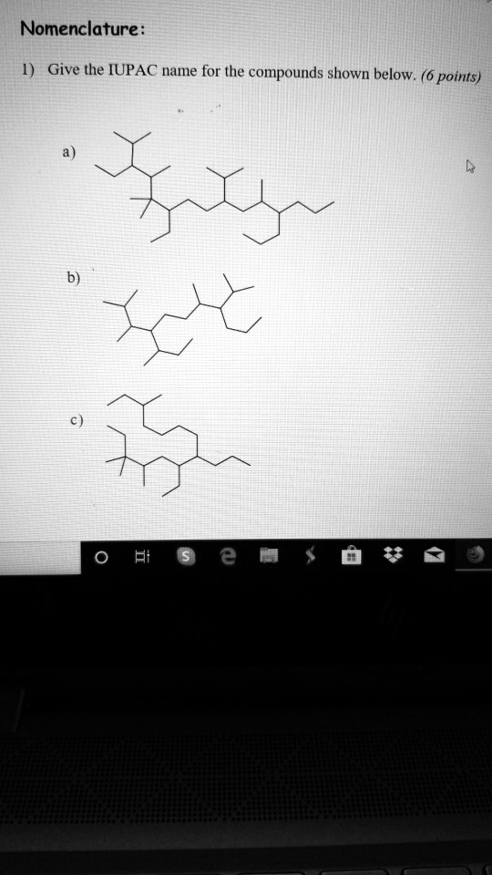 SOLVED Nomenclature Give the IUPAC name for the compounds shown below