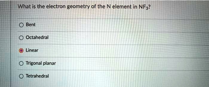 what is the electron geometry of the n element in nf3 bent octahedral