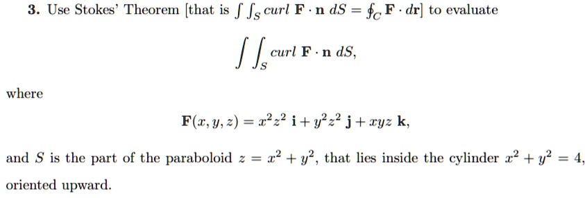 Solved Use Stokes Theorem [that Is âˆ¬ Curl F Â· N Ds âˆ® F Â· Dr