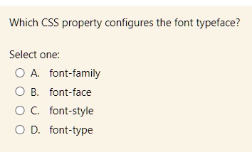 SOLVED: Which CSS property configures the font typeface? Select one ...