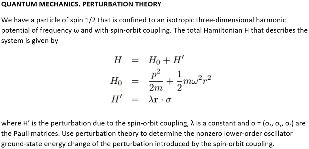 SOLVED: QUANTUM MECHANICS: PERTURBATION THEORY We Have A Particle Of ...