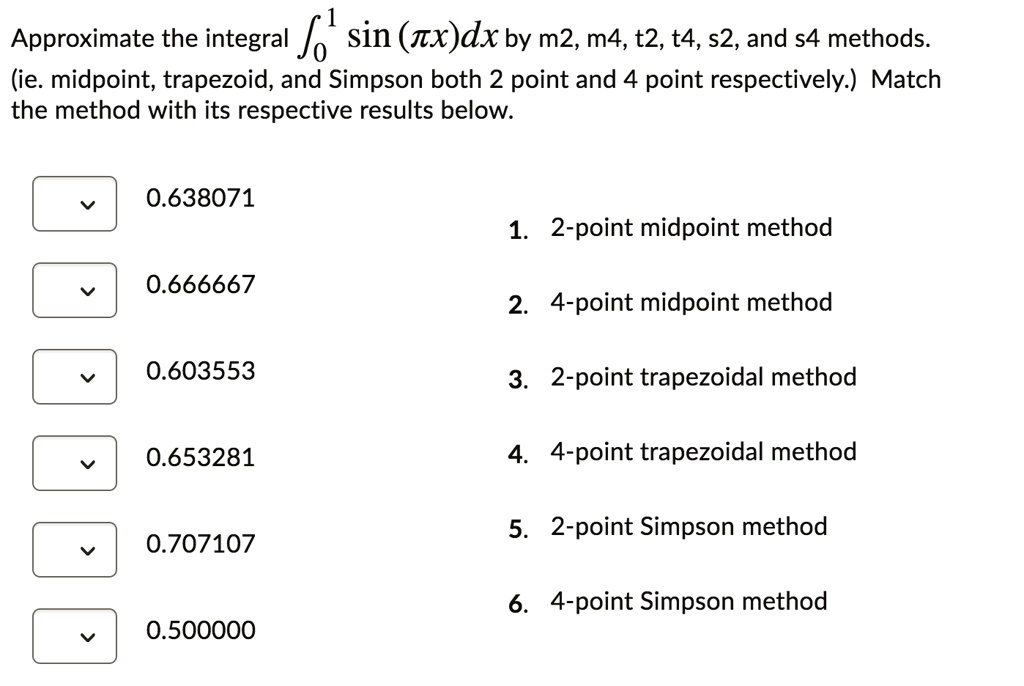 SOLVED: Approximate the integral Jo sin (ix)dx by m2,m4,t2,t4,s2,and s4 ...