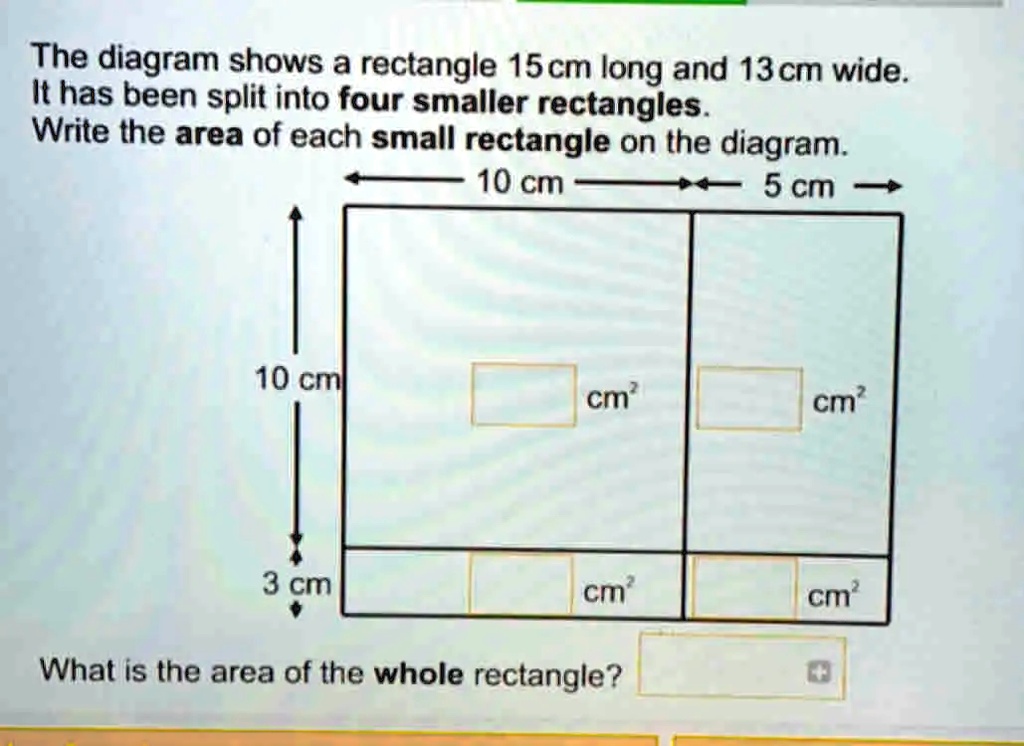 SOLVED: The diagram shows a rectangle 15cm long and 13cm wide. It has ...