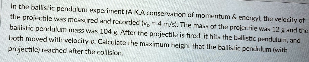 In the ballistic pendulum experiment (A.K.A conservation of momentum ...