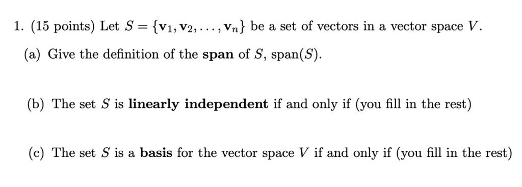 Solved 1 15 Points Let S V1 V2 Vn Be A Set Of Vectors In A Vector Space V A Give The 9596