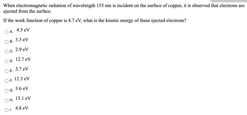 SOLVED: When electromagnetic radiation of wavelength 155 nm is incident ...