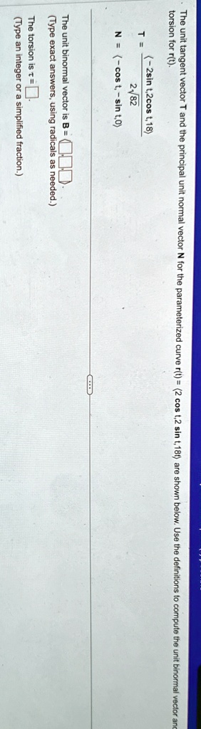 SOLVED: The unit tangent vector T and the principal unit normal vector ...