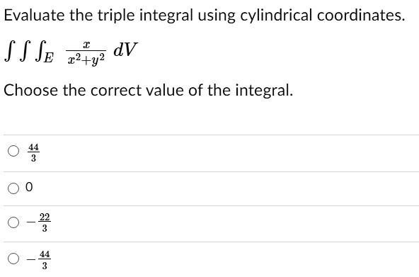 Solved Evaluate The Triple Integral Using Cylindrical Coordinates J Je