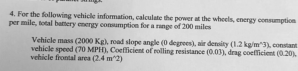 SOLVED: 4. For the following vehicle information, calculate the power ...