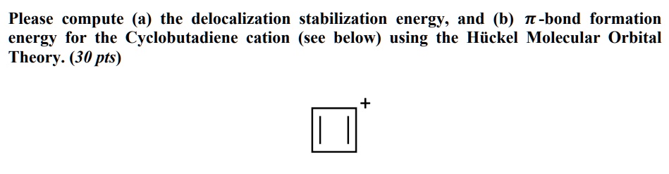 Please Compute (a) The Delocalization Stabilization Energy, And (b) Pi ...