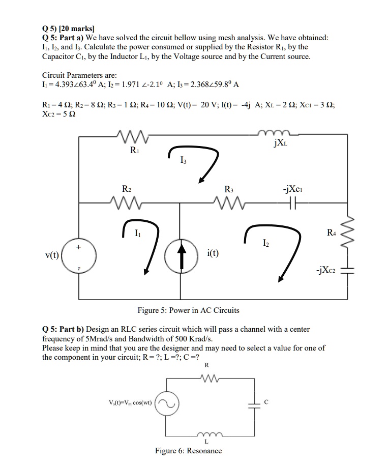 q 5 20 marks q 5 part a we have solved the circuit bellow using mesh analysis we have obtained ii2 and i3calculate the power consumed or supplied by the resistor rby the capacitor c1 by the  84068