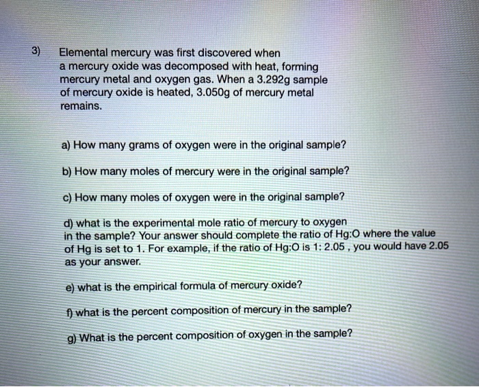SOLVED: Elemental Mercury Was First Discovered When A Mercury Oxide Was ...