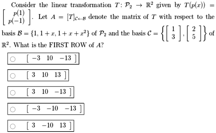 Solved Consider The Linear Transformation T P2 3 22 Given By Tpr 2 3 Let Tle B Denote 4485