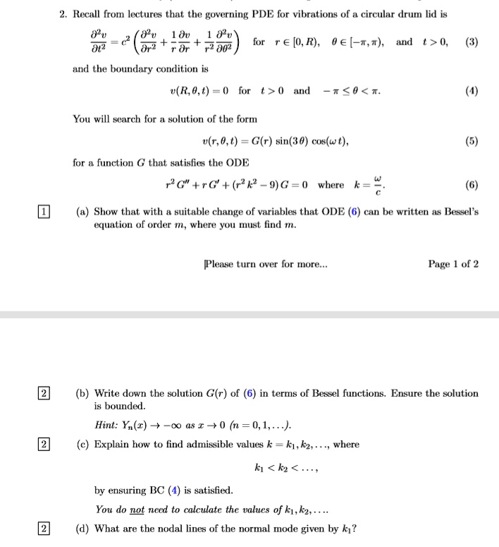 Solved Recall From Lectured That The Governing Pde For Vibrations Of Circular Drum Lid Is For R A 0 R 0 E T W Ad 4 0 72 H Atlal The Buindlary Corlition Is