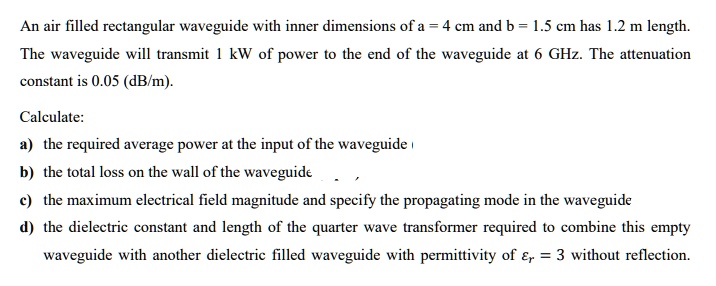 SOLVED: An air filled rectangular waveguide with inner dimensions of a ...