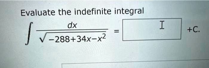 evaluate the indefinite integral dx 28834x x2 i c 48817
