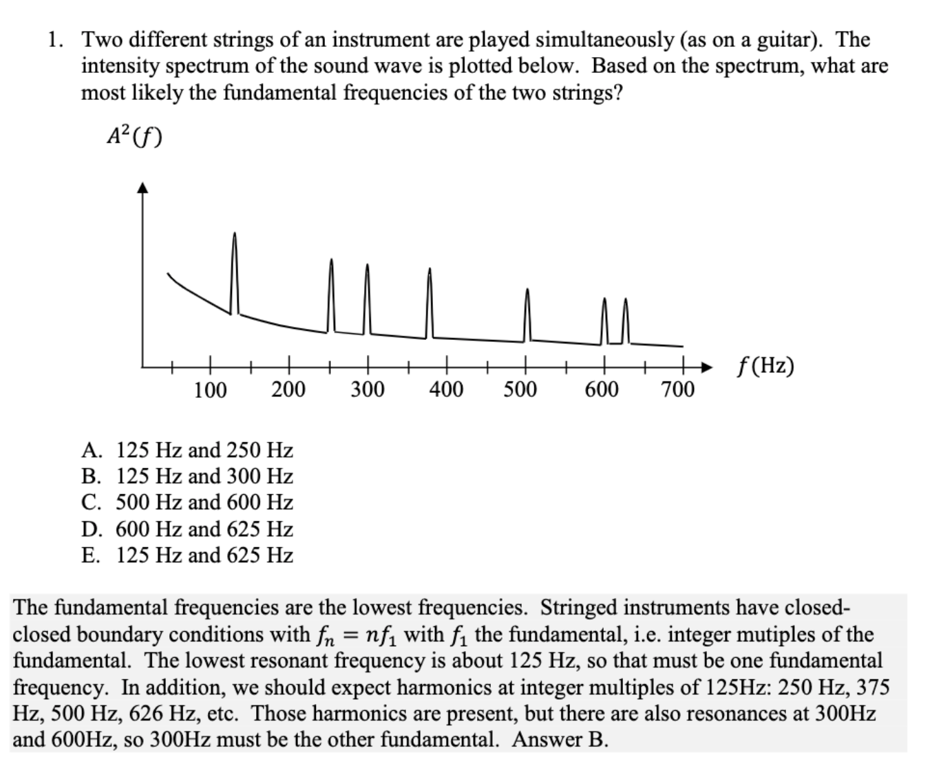 SOLVED 1. Two different strings of an instrument are played