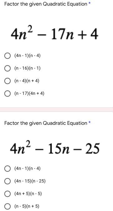 Solved Factor The Given Quadratic Equation 4n2 5 17n 4 4n I N 4 N 16 N 1 N 4 N 4 N 17 4n Factor The Given Quadratic Equation 2 4n 15n 25 4n 1 N 4 4n 15 N 25 4n 5 N 5 5 N 5 Solved Factor The Given Quadratic Equation 4n2 5 17n 4 4n I N 4 N 16 N 1 N 4 N 4 N 17 4n Factor The Given Quadratic Equation 2 4n 15n 25 4n 1 N 4 4n 15 N 25 4n 5 N 5 5 N 5