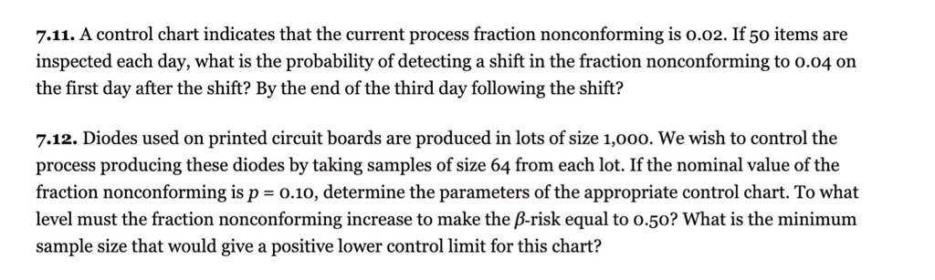 7.11. A control chart indicates that the current process fraction ...