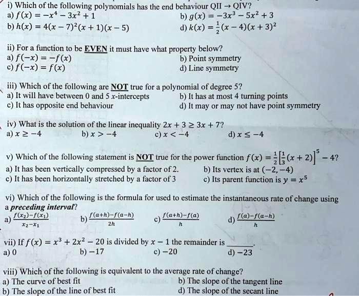 Solved I Which Of The Following Polynomials Has The End Behaviour Qii Qiv A F X X4 3x2 B G X 3x3 Sx2 3 B H X 4 X 7 2 X 1 X