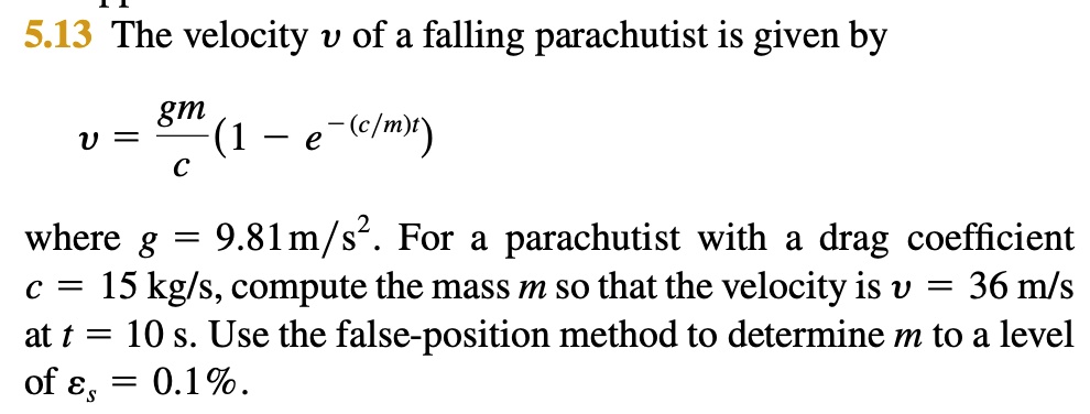 SOLVED: 5.13 The velocity v of a falling parachutist is given by v ...