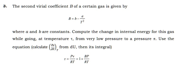 SOLVED: 3. The Second Virial Coefficient B Of A Certain Gas Is Given By ...