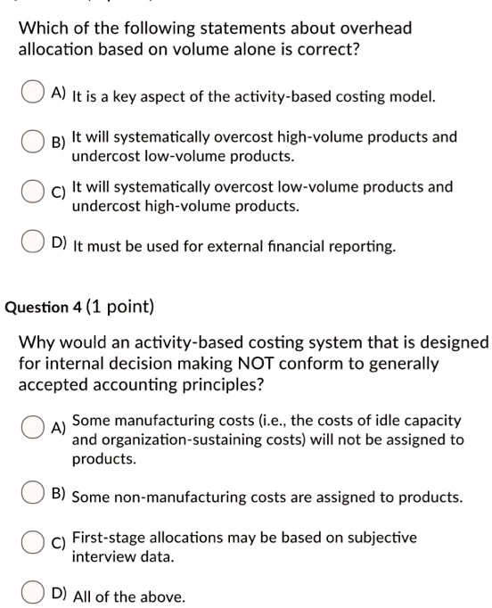 Volume Based Allocation Which of the following statements about overhead allocation...