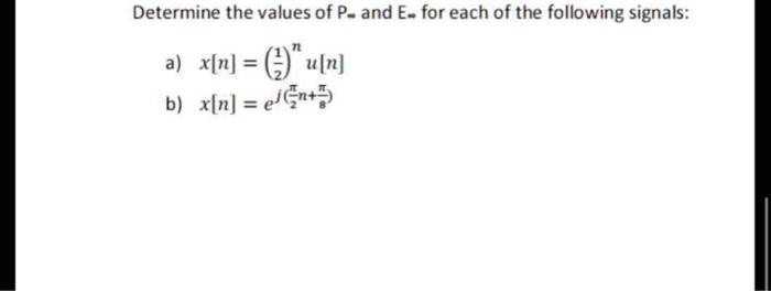 SOLVED: Determine the values of P. and E. for each of the following