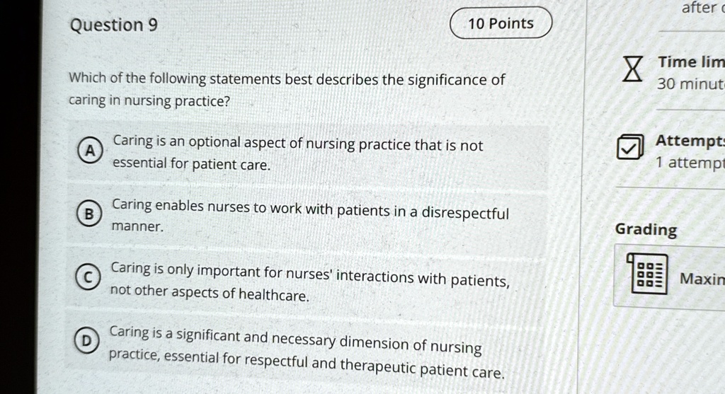 question 9 10 points which of the following statements best describes the significance of caring in nursing practice a caring is an optional aspect of nursing practice that is not essential  68647