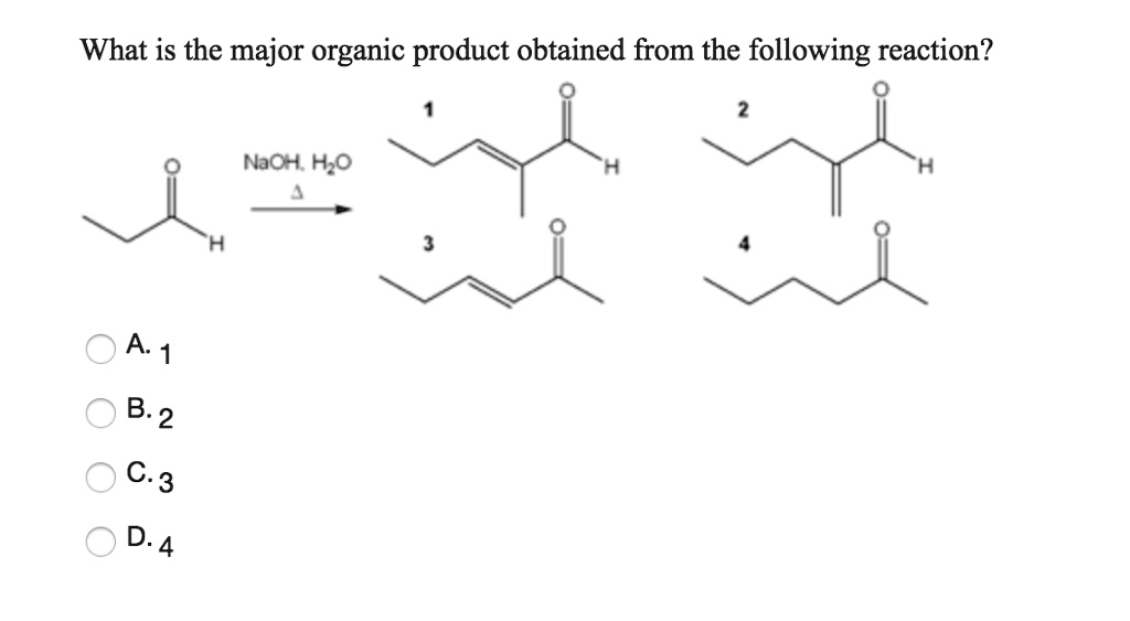 What Is The Major Organic Product For The Following Reaction SOLVED: What is the major organic product obtained from the following