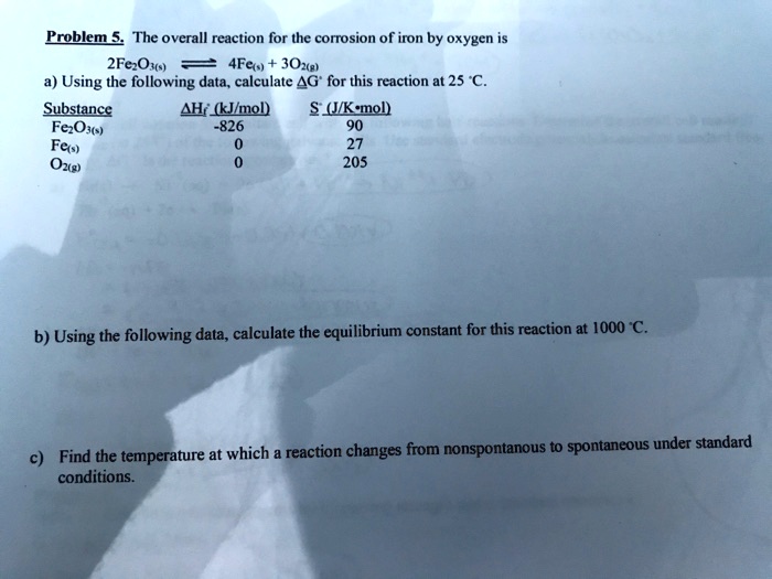 [GET ANSWER] problem the overall reaction for the corrosion of iron by ...