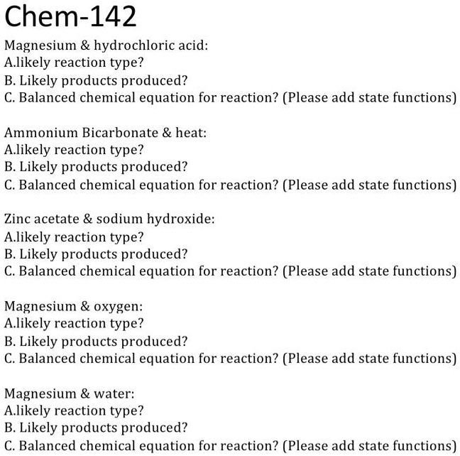 SOLVED CHEM142 Chem142 Magnesium Hydrochloric Acid A. Likely reaction type? B. Likely