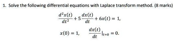 SOLVED: Solve the following differential equations with Laplace ...