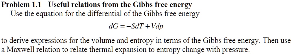SOLVED: Problem 1 1 Useful relations from the Gibbs free energy Use the SOLVED: Problem 1 1 Useful relations from the Gibbs free energy Use the