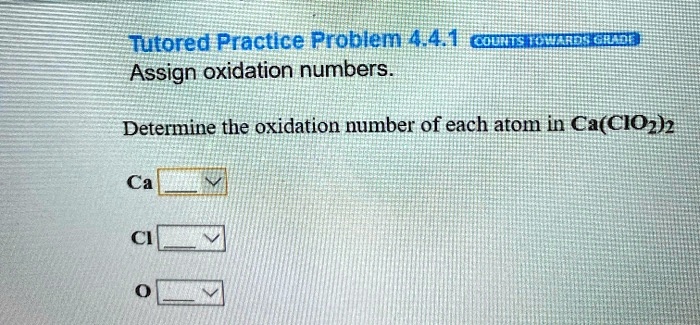 SOLVED: Tutored Practice Problem 4.4.1 - Assign Oxidation Numbers