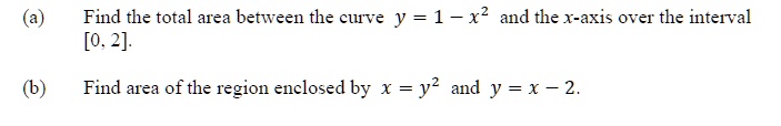 SOLVED: (a) Find the total area between the curve v = 1 - x2 and the x ...