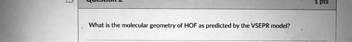 What is the molecular geometry of HOF as predicted by the VSEPR model?