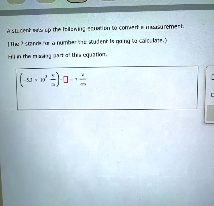 SOLVED A student sets up the following equation to convert a