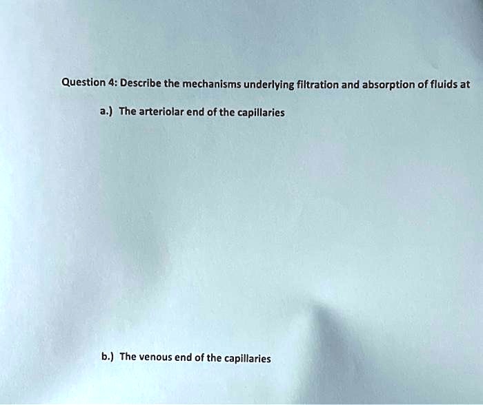 SOLVED Question 4Describe the mechanisms underlying filtration and