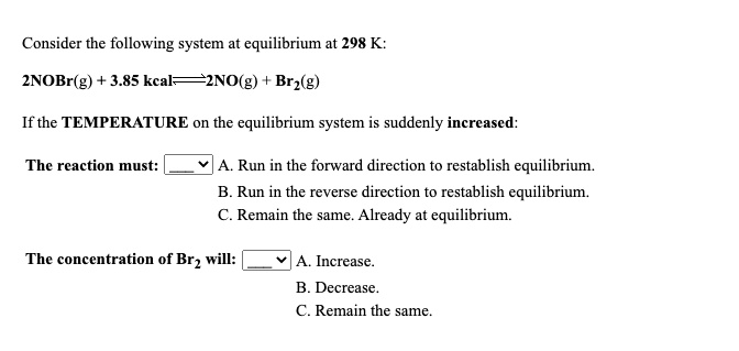 solved equilibrium quantity must decrease whena.... SOLVED: Consider the following system at equilibrium at 298 K: 2NOBr(g ...