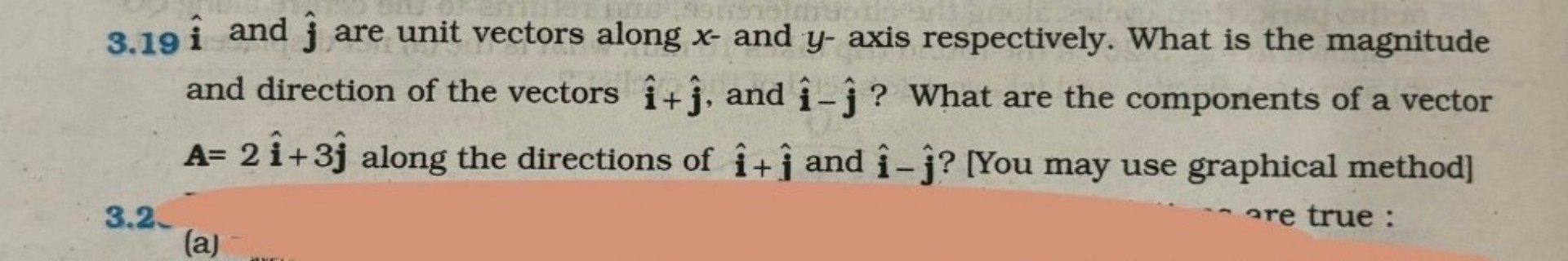 3.19 𝐢̂ and 𝐣̂ are unit vectors along x - and y-axis respectively. What ...