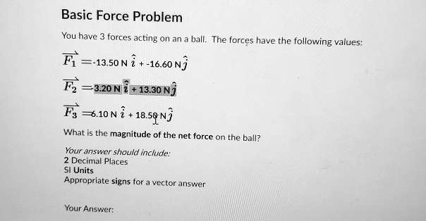 SOLVED: Basic Force Problem: You have forces acting on a ball. The ...