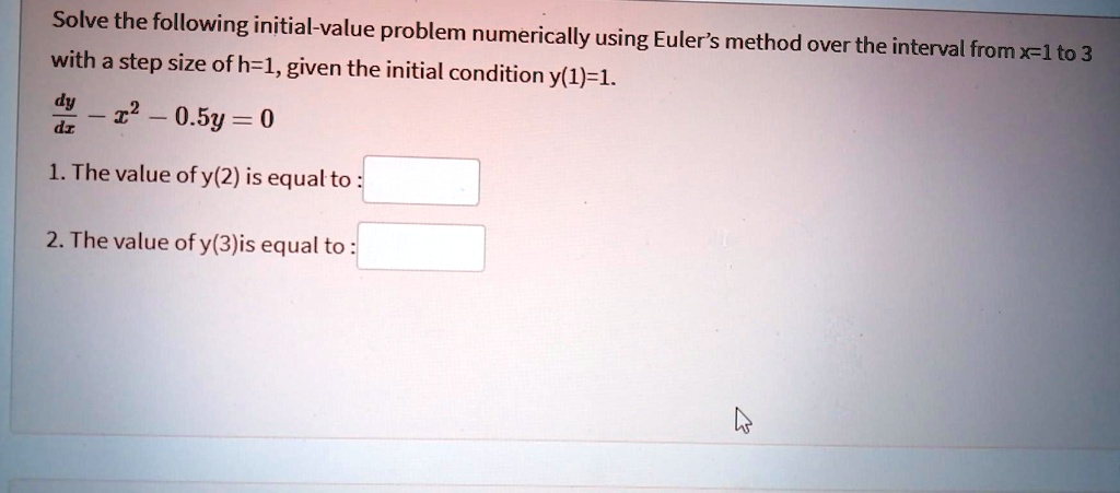 solve the following initial value problem numerically using eulers with ...